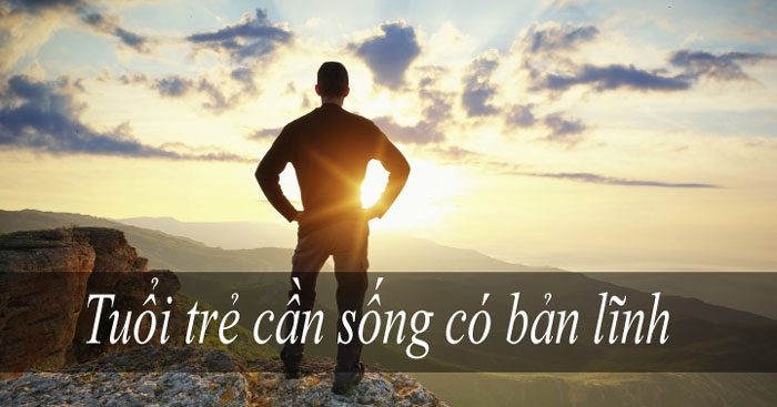 Bản lĩnh là gì? Làm thế nào để trở thành người bản lĩnh? 4 Dấu hiệu nhận biết của người bản lĩnh là gì?