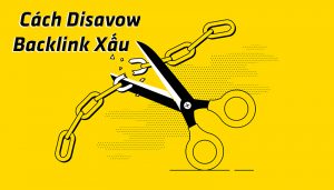 Cách disavow backlink xấu