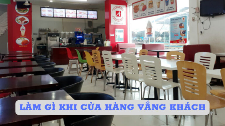 Làm gì khi cửa hàng vắng khách