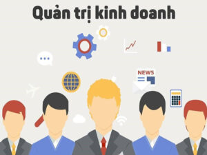 Quản trị kinh doanh là gì