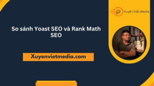 So sánh Yoast seo và Rank Math