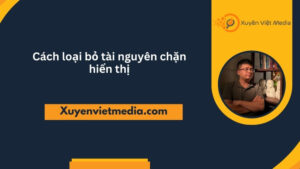 Cách loại bỏ các tài nguyên chặn hiển thị