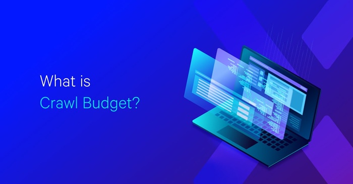 Crawl Budget là gì: Khái niệm và cách tối ưu cho website 1 Crawl Budget là gì