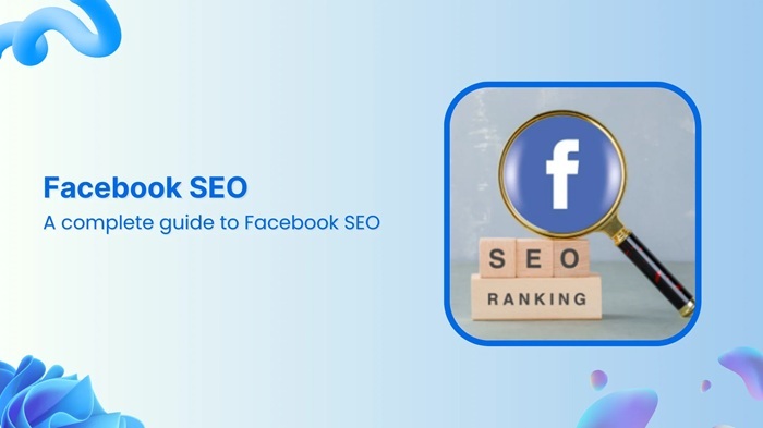 SEO Fanpage: Bản chất và cách tối ưu toàn diện 4 SEO Fanpage