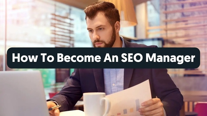SEO Manager: mô tả công việc, kỹ năng cần có 4 SEO Manager