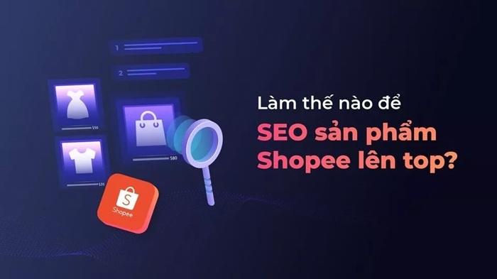 SEO Shopee: Cẩm nang tối ưu cơ bản cho newbie 1 SEO Shopee