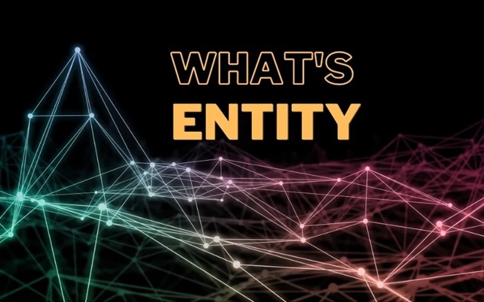 Entity SEO: Nền tảng để xây dựng đế chế vững bền 1 Entity SEO