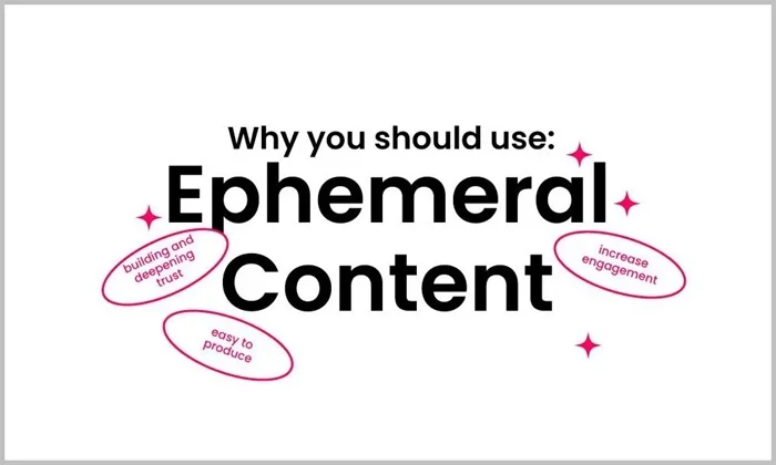 Ephemeral Content: Sự lên ngôi của nội dung ngắn hạn 5 Chiến lược triển khai Ephemeral Content hiệu quả