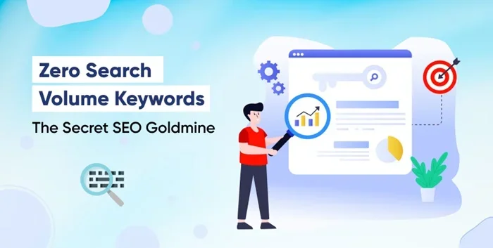 Zero Volume Keywords: Bí ẩn mỏ vàng phía sau số 0 1 Zero Volume Keywords là gì