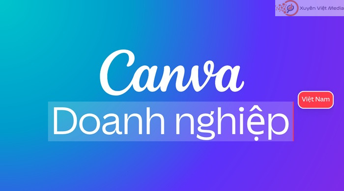 Canva Doanh nghiệp dành cho tổ chức lớn cần quản trị và bảo mật