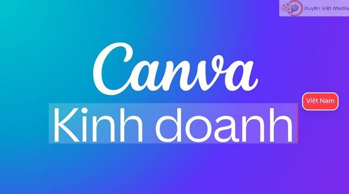 Canva Kinh doanh phù hợp với cá nhân kinh doanh và đội nhóm